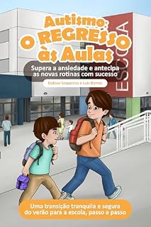 Livro Autismo: O Regresso às Aulas: Supera a ansiedade e antecipa as novas rotinas com sucesso (Loving Pieces Books: Série sobre o Autismo)