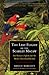 The Last Flight of the Scarlet Macaw: One Woman's Fight to Save the World's Most Beautiful Bird by Bruce Barcott