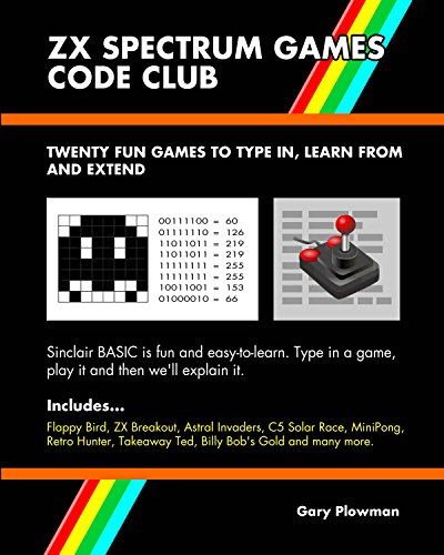 ZX Spectrum Games Code Club: Twenty fun games to code and learn