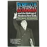 Fiorello H. LA Guardia and the Making of Modern New York