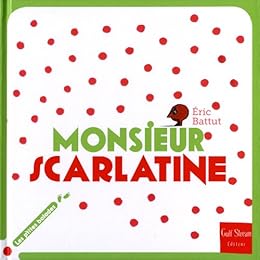 Monsieur Scarlatine