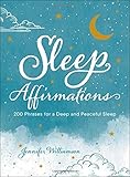Sleep Affirmations: 200 Phrases for a Deep and Peaceful Sleep by Jennifer Williamson