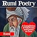 Rumi Poetry: A Compilation of 100 Poems and Quotes on Love