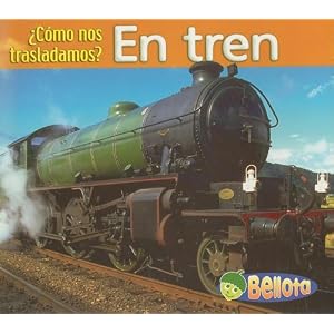 En tren (¿Cómo nos trasladamos?) (Spanish Edition)