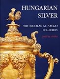 Hungarian Silver: The Nicolas M. Salgo Collection by 