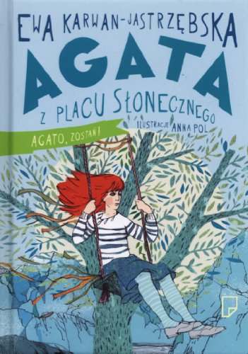 Agata z Placu Slonecznego Agato, zostan!