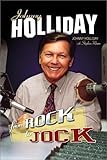 Johnny Holliday: From Rock to Jock by Johnny Holliday, Stephen Moore