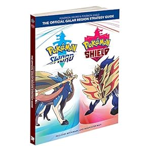 Pokémon Sword & Pokémon Shield: The Official Galar Region Strategy Guide