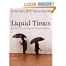 Liquid Times: Living in an Age of Uncertainty