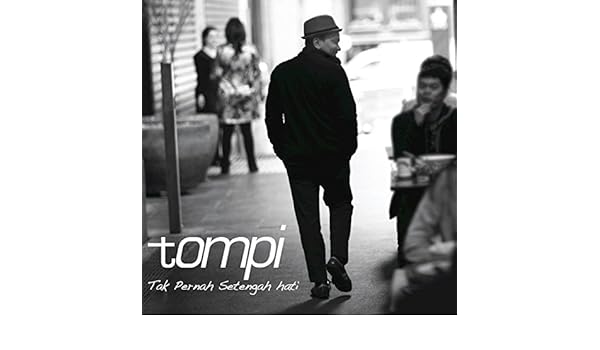 Tak Pernah Setengah Hati By Tompi On Amazon Music Amazon Com