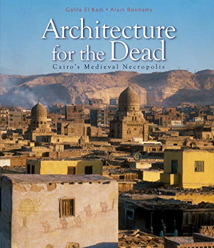 Architecture for the Dead: Cairo's Medieval Necropolis