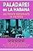 Paladares en La Habana: 200 of the Most Popular Private Restaurants in Havana by Yardley G Castro