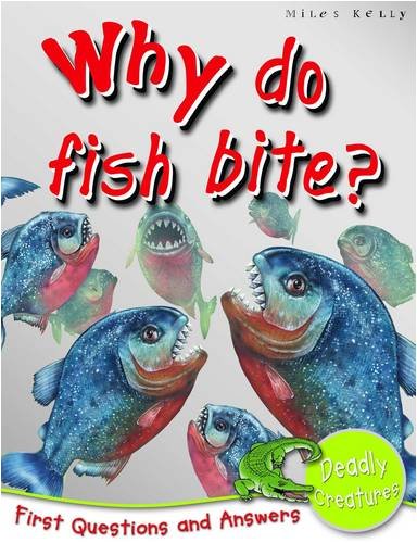 Deadly Creatures: Why Do Fish Bite? (First Questions And Answers) (First Q&A)