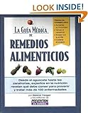 La Guía Médica de Remedios Alimenticios: desde el aguacate hasta las zanahorias, expertos en la nutricion revelan que debe comer para prevenir y tratar mas de 100 enfermedades (Spanish Edition) by Selene Yeager