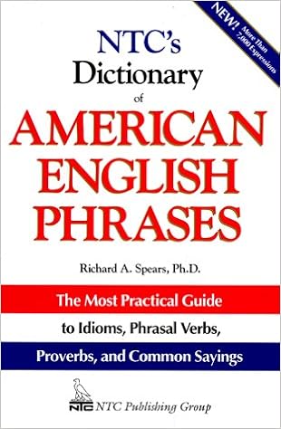 Ntc S Dictionary Of American English Phrases Spears Richard A 9780844208480 Amazon Com Books