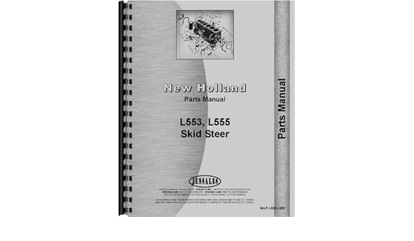 Amazon Com New Holland L555 Skid Steer Parts Manual Home Improvement