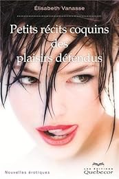 Petits récits coquins des plaisirs défendus