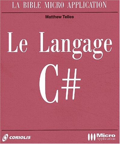 Le langage C# (avec CD-Rom) by Matthew Telles, Audrey Amoussou, Marie Savev