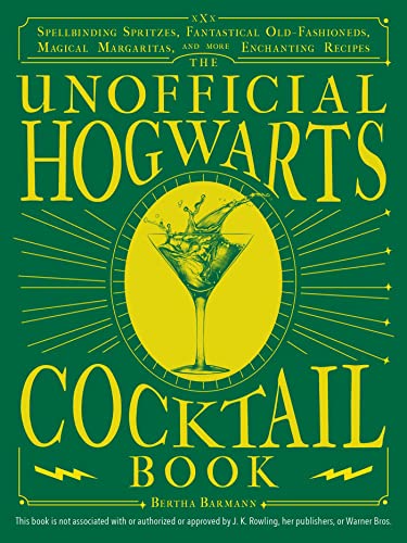 The Unofficial Hogwarts Cocktail Book: Spellbinding Spritzes, Fantastical Old Fashioneds, Magical Margaritas, and More Enchanting Recipes (Unofficial Hogwarts Books) at Amazon