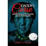 Daddy's Curse: A Sex Trafficking True Story of an 8-Year Old Girl (True stories of child slavery survivors Book 1)