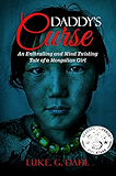 Daddy's Curse: A Sex Trafficking True Story of an 8-Year Old Girl (True stories of child slavery survivors Book 1)