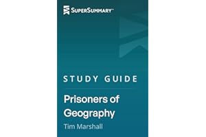 Study Guide: Prisoners of Geography by Tim Marshall (SuperSummary)