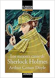Los mejores casos de Sherlock Holmes (CLÁSICOS - Clásicos a Medida)