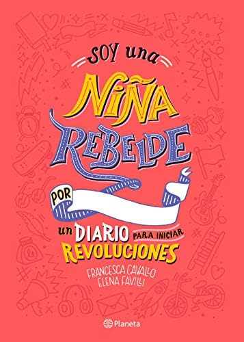 Soy una niña rebelde. Un diario para iniciar revoluciones (Spanish Edition) Paperback – February 12, 2019