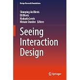 Seeing Interaction Design (Design Research Foundations)