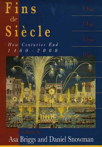 Fins de Siecle: How Centuries End, 1400-2000