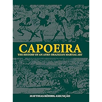 Capoeira: The History of an Afro-Brazilian Martial Art (Sport in the Global Society Book 45) book cover