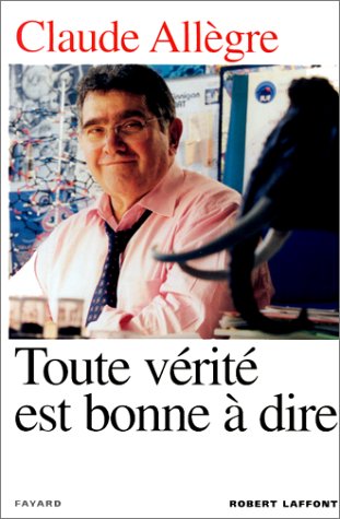 Toute vérité est bonne à dire