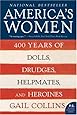 America's Women: 400 Years of Dolls, Drudges, Helpmates, and Heroines (P.S.)