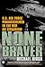 None Braver: U.S. Air Force Pararescuemen in the War on Terrorism by Michael Hirsh