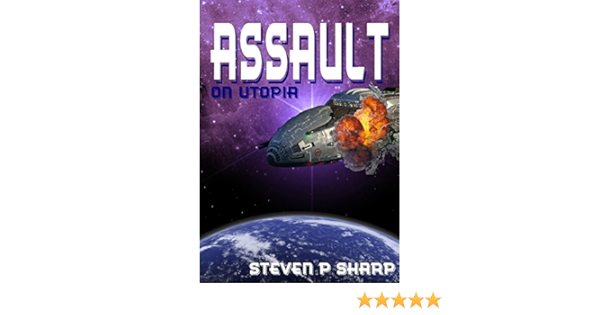 Amazon Com Assault On Utopia Part 1 Ebook Sharp Steven P Kindle Store