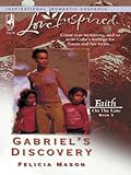 Gabriel's Discovery (Faith on the Line Book 267) by Felicia Mason