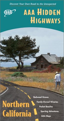 AAA Hidden Highways Northern California (AAA Series) by Richard Harris, Ray Riegert