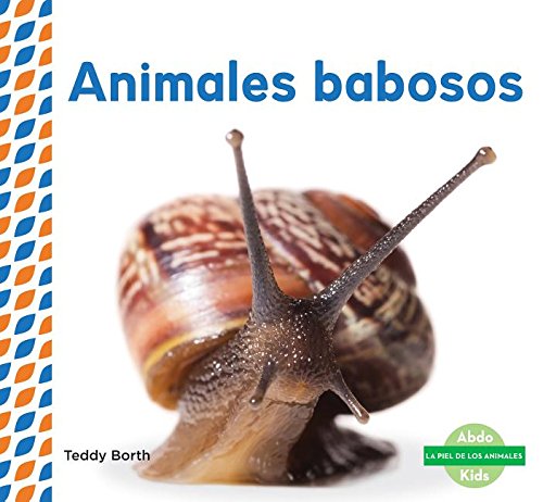 Animales Babosos Slimy Animals Piel De Los Animales Animal Skins Spanish Edition Borth Teddy 9781624026249 Amazon Com Books