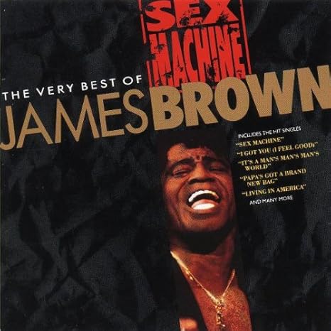 Sex Machine - The Very Best Of James Brown: Amazon.co.uk: CDs & Vinyl