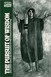 The Pursuit of Wisdom and Other Works by the Author of the Cloud of Unknowing (Classics of Western S by James Walsh