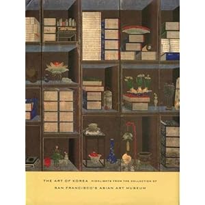 The Art of Korea: Highlights from the Collection of San Francisco's Asian Art Museum