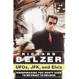 UFOs, JFK, and Elvis: Conspiracies You Don't Have to Be Crazy to Believe