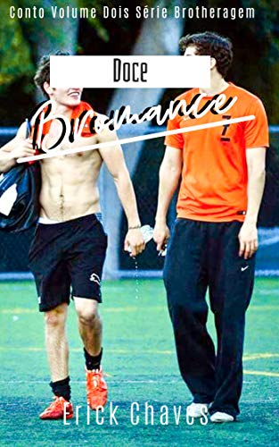 Doce Bromance: Conto Gay (Brotheragem Livro 2) - eBook, Resumo, Ler ...