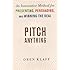 Pitch Anything: An Innovative Method for Presenting, Persuading, and Winning the Deal