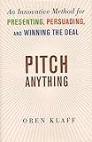 Pitch Anything: An Innovative Method for Presenting, Persuading, and Winning the Deal (Business Skills and Development)