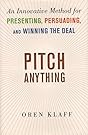 Pitch Anything: An Innovative Method for Presenting, Persuading, and Winning the Deal