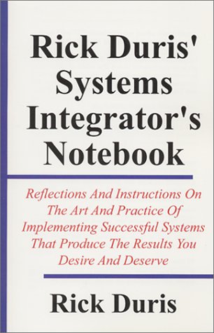 Rick Duris' Systems Integrator's Notebook