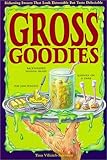 Gross Goodies