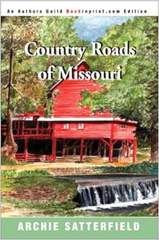Country Roads of Missouri, by Archie Satterfield