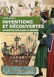 Inventions et découvertes au Moyen Age dans le monde by 